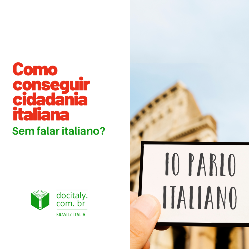 Como conseguir Cidadania Italiana Sem Falar Italiano é Possível